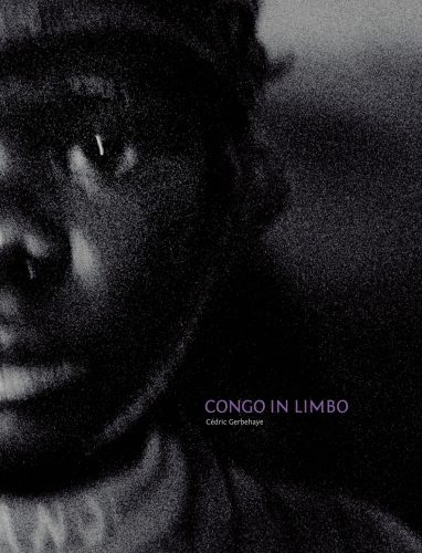 Couverture du livre Congo in Limbo, de Cédric Gerbehaye