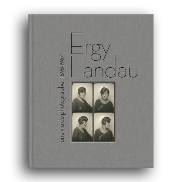 Ergy Landau.</br>Une vie de photographe 1896-1967