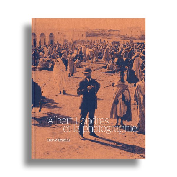 Couverture Albert Londres et la photographie